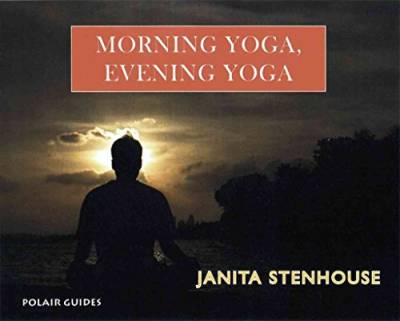 Morning Yoga, Evening Yoga (Polair Guides)